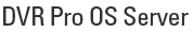 DVR Pro OS Server